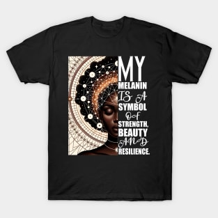 Melanin Afrocentric Affirmatrion Gift T-Shirt